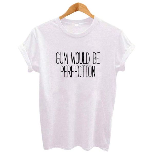 women cotton t-shirts summer gum would be perfection funny saying t shirts black white tee shirt femme
women cotton t-shirts summer gum would be perfection funny saying t shirts black white tee shirt femme