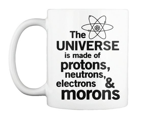 the universe is made of protons, neutrons, electrons and mor - & gift coffee mug- coffee mugs - inspirational gifts,dropshipping
the universe is made of protons, neutrons, electrons and mor - & gift coffee mug- coffee mugs - inspirational gifts,dropshipping