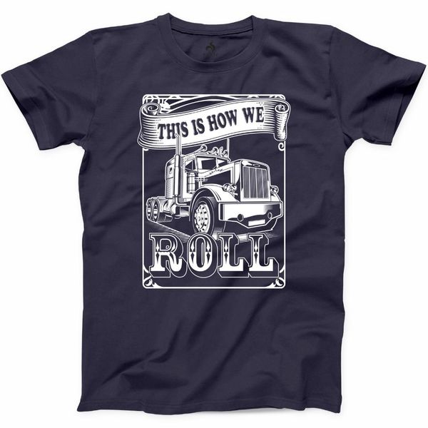 this is how i roll trucker t shirt trucker driver father gift truck graphic tee, White;black
this is how i roll trucker t shirt trucker driver father gift truck graphic tee, White;black