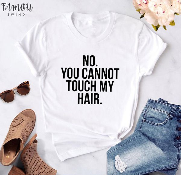 no you cannot touch my hair print women tshirts cotton casual t shirt for lady tee hipster female t shirt, White
no you cannot touch my hair print women tshirts cotton casual t shirt for lady tee hipster female t shirt, White