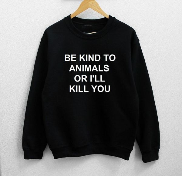 be kind to animals or i'll kill you sweatshirt funny slogan women fashion grunge tumblr cotton casual pullovers goth, Black
be kind to animals or i'll kill you sweatshirt funny slogan women fashion grunge tumblr cotton casual pullovers goth, Black