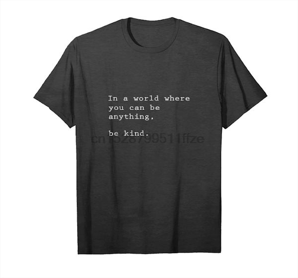 buy now in a world where you can be anything be kind t shirt t-shirt, White;black
buy now in a world where you can be anything be kind t shirt t-shirt, White;black