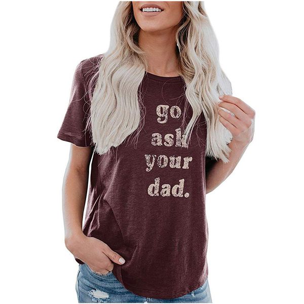 spot loose t shirts for women go ask your dad letters printing summer short sleeved t shirt bottoming shirt top, White
spot loose t shirts for women go ask your dad letters printing summer short sleeved t shirt bottoming shirt top, White