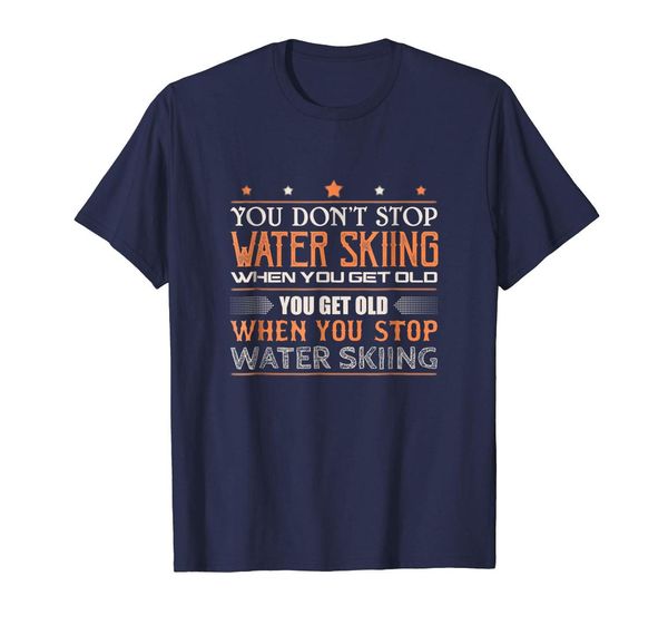 2019 fashion men t shirt water skiing t shirt you dont swater skier old tshirt, White;black
2019 fashion men t shirt water skiing t shirt you dont swater skier old tshirt, White;black