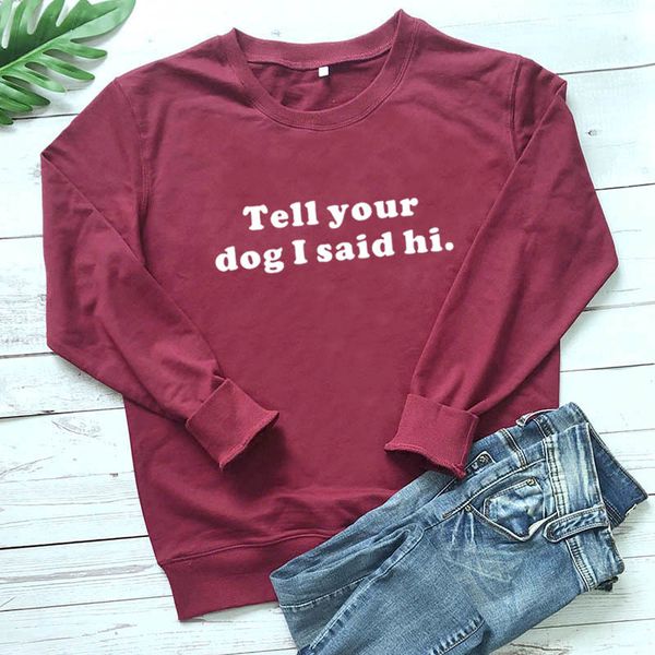 tell your dog i said hi crew neck fashion pullover outfits women kawaii sweatshirt autumn new fashion street style dropship, Black
tell your dog i said hi crew neck fashion pullover outfits women kawaii sweatshirt autumn new fashion street style dropship, Black