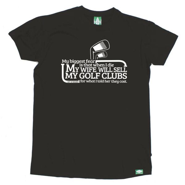 golf t-shirt funny novelty mens tee tshirt - my biggest fear is wife will sel, White;black
golf t-shirt funny novelty mens tee tshirt - my biggest fear is wife will sel, White;black