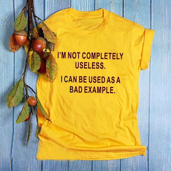 

new fashion grunge funny aesthetic tees i am not completely useless i can be used as a bad example t shirt slogan women, White