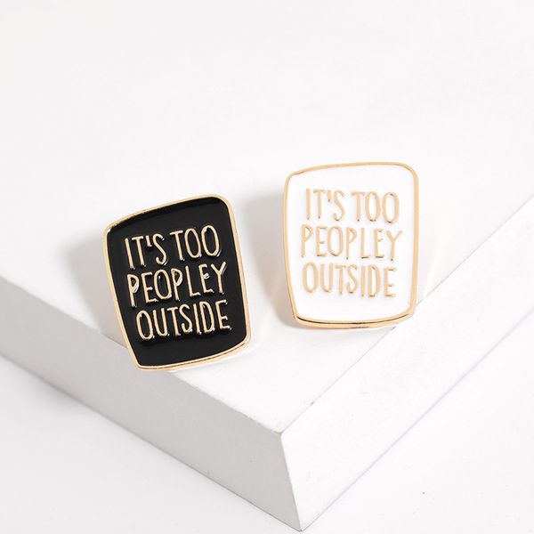 2020 new fashion enamel its too peopley outside brooch simple badge lapel shirts denim pins jewelry, Gray
2020 new fashion enamel its too peopley outside brooch simple badge lapel shirts denim pins jewelry, Gray