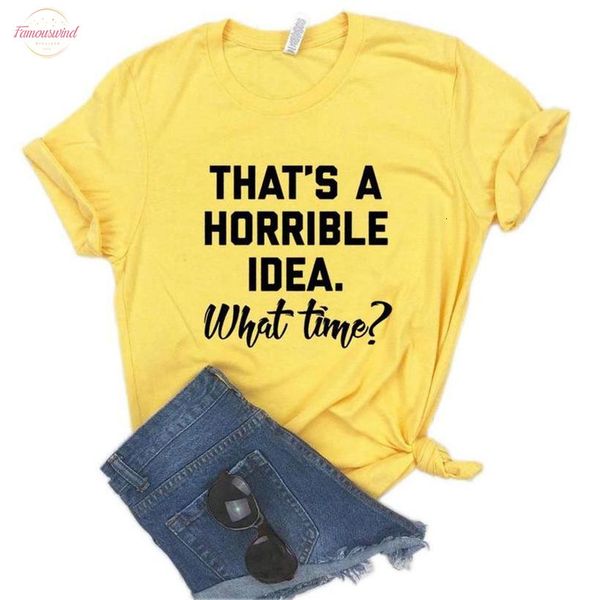 thats a horrible idea. what time women tshirt cotton hipster funny t shirt letter gift lady yong girl 6 color tee, White
thats a horrible idea. what time women tshirt cotton hipster funny t shirt letter gift lady yong girl 6 color tee, White