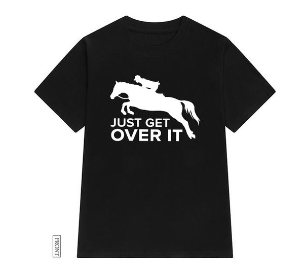 just get over it horse jumping women tshirt casual cotton hipster funny t-shirt gift for lady yong girl tee drop ship zy-252, White
just get over it horse jumping women tshirt casual cotton hipster funny t-shirt gift for lady yong girl tee drop ship zy-252, White