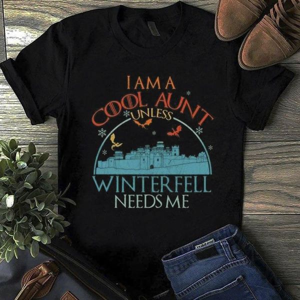 i am a cool aunt unless winterfell needs me got t shirt black cotton ladies s3xl, White;black