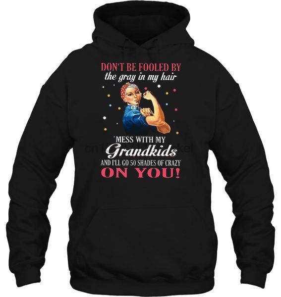 men hoodie don't be fooled by the gray in my hair mess with my grandkids and i'll go 50 shades of crazy on you women streetwear, Black
men hoodie don't be fooled by the gray in my hair mess with my grandkids and i'll go 50 shades of crazy on you women streetwear, Black