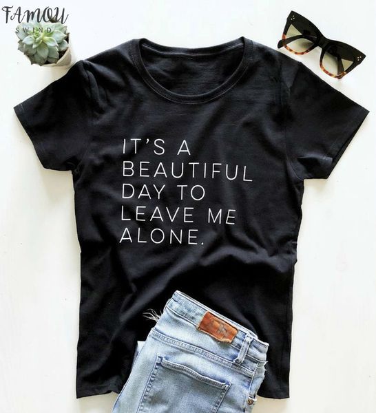 its a beautiful day to leave me alone female t shirt harajuku women clothes streetwear girlfriend gifts cotton t shirt, White
its a beautiful day to leave me alone female t shirt harajuku women clothes streetwear girlfriend gifts cotton t shirt, White