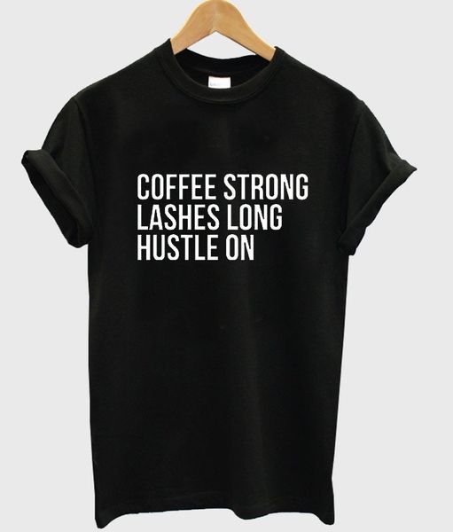 women t-shirt coffee strong lashes long hustle on print cotton casual funny t shirt for lady tee hipster drop ship z-779, White
women t-shirt coffee strong lashes long hustle on print cotton casual funny t shirt for lady tee hipster drop ship z-779, White