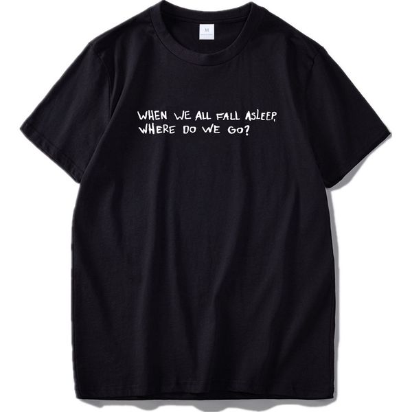 billie eilish t shirt when we all fall asleep, where do we go tshirt soft short sleeve comfortable tee, White;black
billie eilish t shirt when we all fall asleep, where do we go tshirt soft short sleeve comfortable tee, White;black