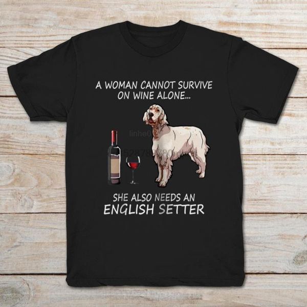 2020 brand a woman cannot survive on wine alone she also needs an english setter 2020 summer men short sleeve t-shirt, White;black
2020 brand a woman cannot survive on wine alone she also needs an english setter 2020 summer men short sleeve t-shirt, White;black