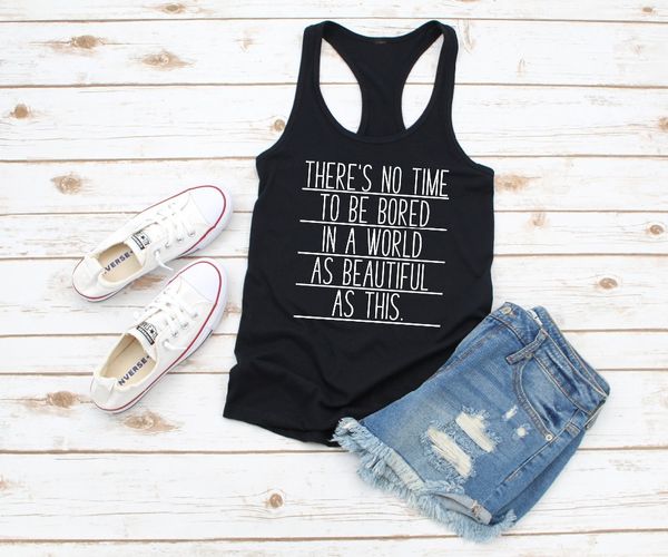 

there's no time to be bored in a world as beautiful as this racerback tank slogan grunge tumblr style vest singlet top, White
