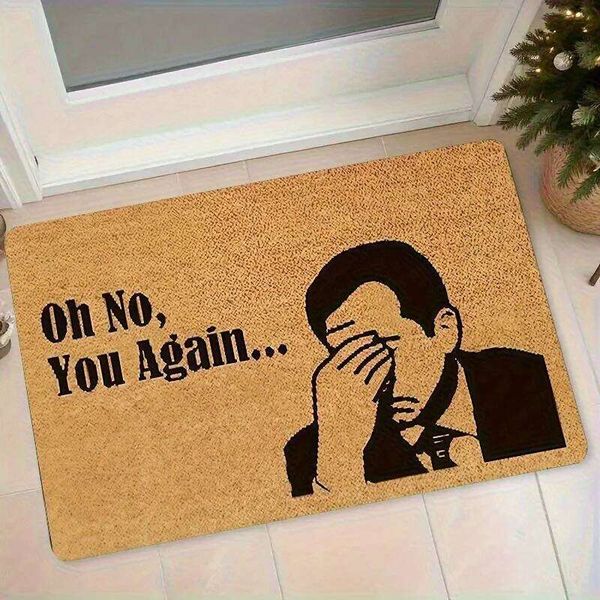 Humorous "Oh No, It's You Again..." Doormat, for Living Rooms, Bedrooms, Offices, Kitchens, Bathrooms, Hallways Welcome Mat 26L0702
