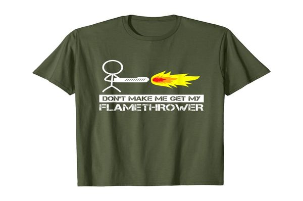 dont make me get my flamethrower action gun fun tshirt0123313236, White;black
dont make me get my flamethrower action gun fun tshirt0123313236, White;black
