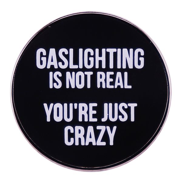 gaslighting is not real you're just crazy- enamel pin funny memes badge, Blue
gaslighting is not real you're just crazy- enamel pin funny memes badge, Blue