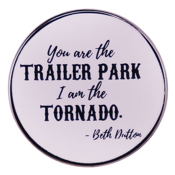 you are the trailer park i am the tornado beth dutton quote badge yellowstone classic actor's lines brooch, Blue
you are the trailer park i am the tornado beth dutton quote badge yellowstone classic actor's lines brooch, Blue