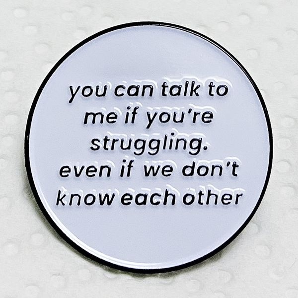 you can talk to me if you're struggling even if we don't know each other pin cute anime movies games hard enamel pins collect meta, Blue
you can talk to me if you're struggling even if we don't know each other pin cute anime movies games hard enamel pins collect meta, Blue