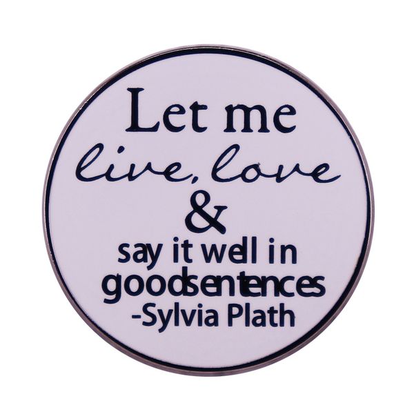 sylvia plath's quotation brooch badge cute anime movies games hard enamel pins collect metal cartoon brooch let me live love and say it, Blue
sylvia plath's quotation brooch badge cute anime movies games hard enamel pins collect metal cartoon brooch let me live love and say it, Blue
