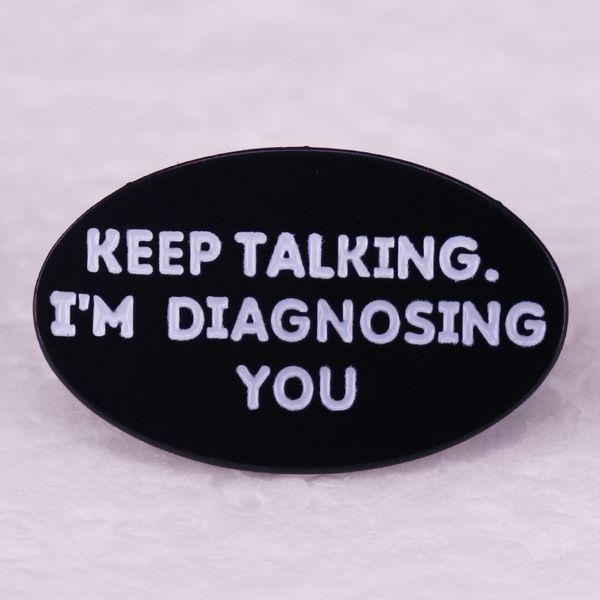 keep talking i'm diagnosing you pin cute anime movies games hard enamel pins collect metal cartoon brooch backpack hat bag collar lapel, Blue
keep talking i'm diagnosing you pin cute anime movies games hard enamel pins collect metal cartoon brooch backpack hat bag collar lapel, Blue