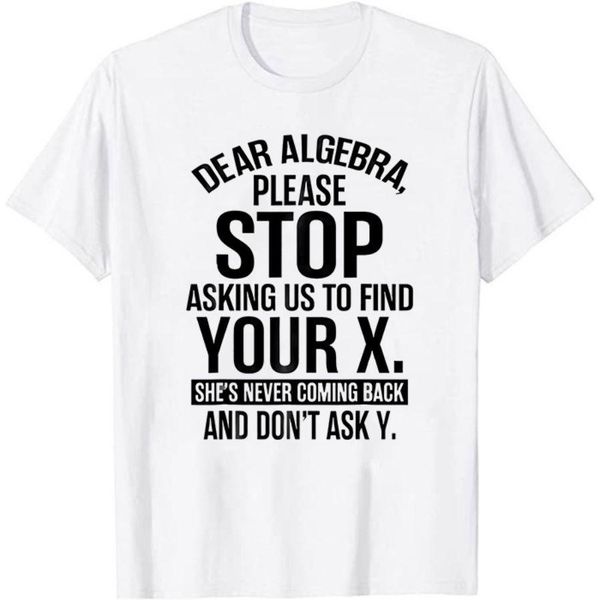 t-shirt funny math t shirts gifts for math lovers dear algebra short sleeves math teacher t shirt hipster teacher's day gift tee, White
t-shirt funny math t shirts gifts for math lovers dear algebra short sleeves math teacher t shirt hipster teacher's day gift tee, White