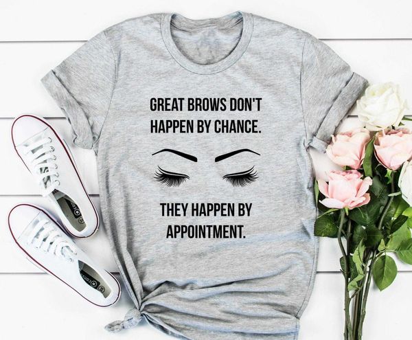 brows dont happen by chance t shirts they appointment shirt women graphic tees, White
brows dont happen by chance t shirts they appointment shirt women graphic tees, White