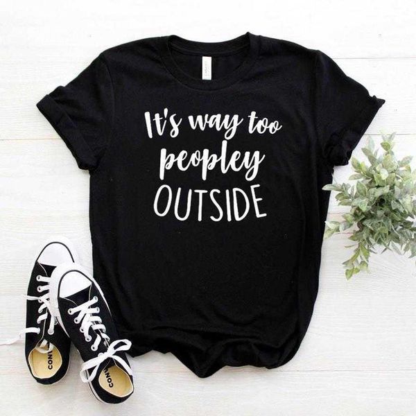 its way too peopley outside print women casual funny t shirt for lady girl top, White
its way too peopley outside print women casual funny t shirt for lady girl top, White