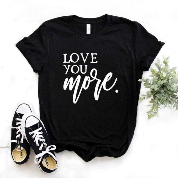 love you more print t shirts women tshirts casual funny shirt for lady tee, White
love you more print t shirts women tshirts casual funny shirt for lady tee, White