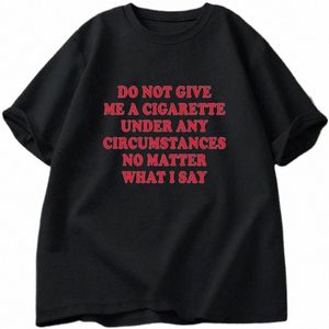 Ne me donnez pas de cigarette en aucune circonstance Tshirt Hommes Cott Manches courtes Énonciations drôles Citation T-shirt Fumer Lover Tees H0tc #