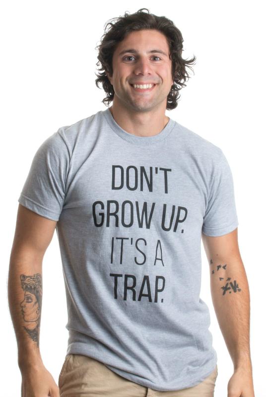 Don't Grow Up, It' A Trap Funny Old Guy Grandpa Humor Birthday Gift T-shirt for Men Size -3XL, Grey
Don't Grow Up, It' A Trap Funny Old Guy Grandpa Humor Birthday Gift T-shirt for Men Size -3XL, Grey