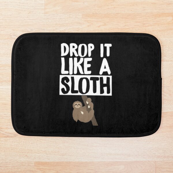 Drop It Like A Sloth Funny Lazy Procrastinator Bath Mat 3d Pattern Print Bath Mats Anti Slip Soft Washable Bathroom Mat
Drop It Like A Sloth Funny Lazy Procrastinator Bath Mat 3d Pattern Print Bath Mats Anti Slip Soft Washable Bathroom Mat