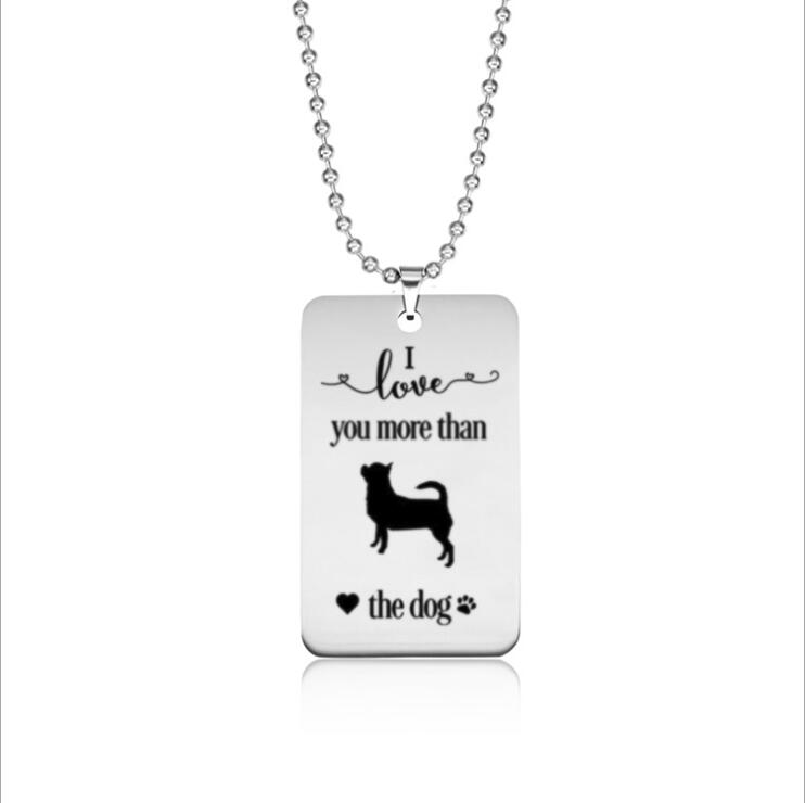 Stainless steel love tag I love you more than the dog Chihuahua necklace---2 styles free choice---Drop shipping
Stainless steel love tag I love you more than the dog Chihuahua necklace---2 styles free choice---Drop shipping