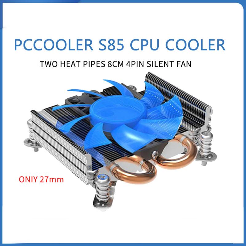 Pccooler S85/S89 27mm ultra-thin CPU Cooler radiator For HTPC 1U mini case all-in-one 80mm PWM cooling fan For Intel 775 115X
Pccooler S85/S89 27mm ultra-thin CPU Cooler radiator For HTPC 1U mini case all-in-one 80mm PWM cooling fan For Intel 775 115X