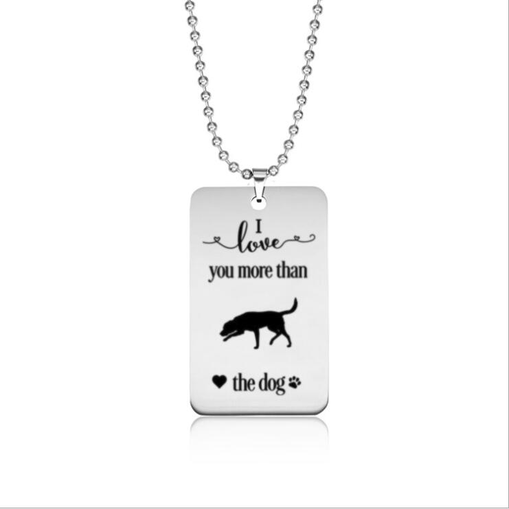Stainless steel love tag I love you more than the Labrador dog necklace---2 styles free choice---Drop shipping
Stainless steel love tag I love you more than the Labrador dog necklace---2 styles free choice---Drop shipping