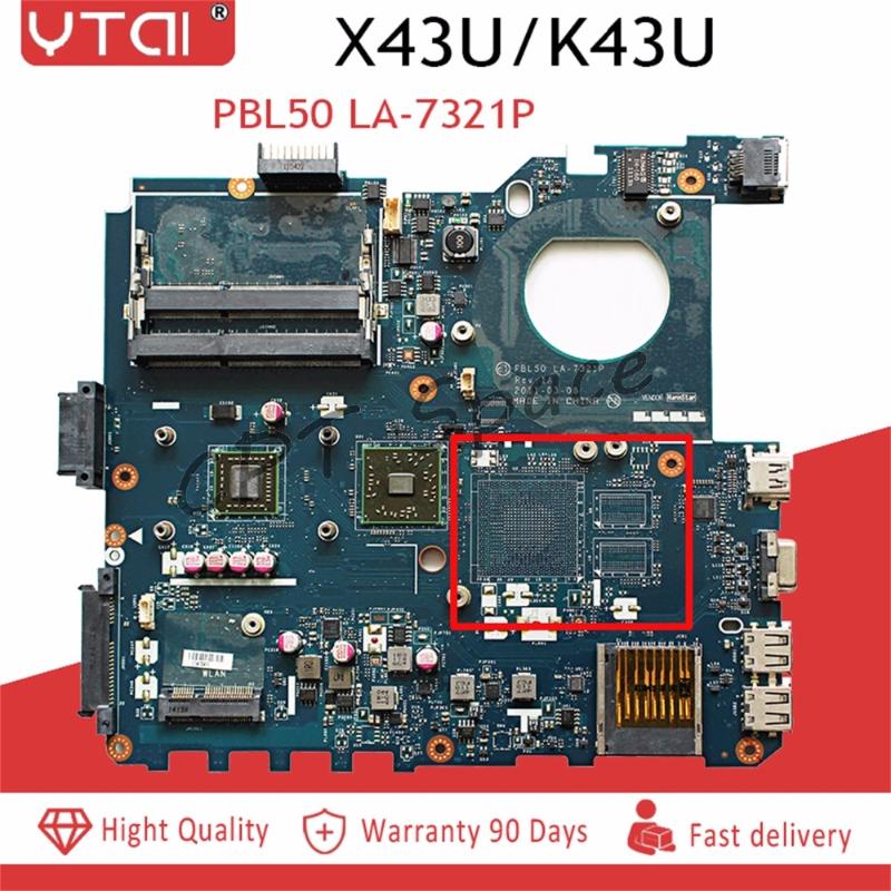 PBL50 LA-7321P REV:1A K43U motherboard for Asus K43U X43U K43B K43BR K43BY Laptop Motherboard 100% tested
PBL50 LA-7321P REV:1A K43U motherboard for Asus K43U X43U K43B K43BR K43BY Laptop Motherboard 100% tested
