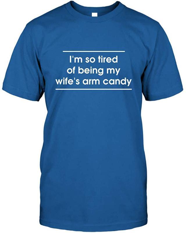 I'm So Tired Of Being My Wife' Arm Candy T Shirt Men Women TEE Shirt Summer O Neck Tops, Women red
I'm So Tired Of Being My Wife' Arm Candy T Shirt Men Women TEE Shirt Summer O Neck Tops, Women red