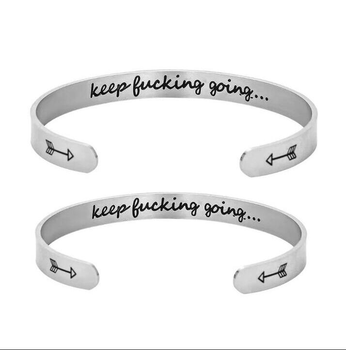 Steel Engraved Bracelet keep fucking going Open Stamped Cuff Bangle 0892