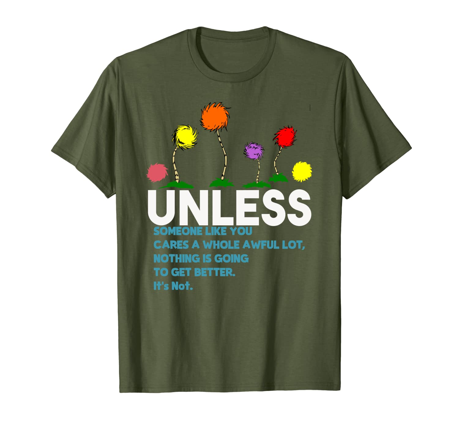 Unless Someone Like You Cares a Whole Awful Lot Shirt
