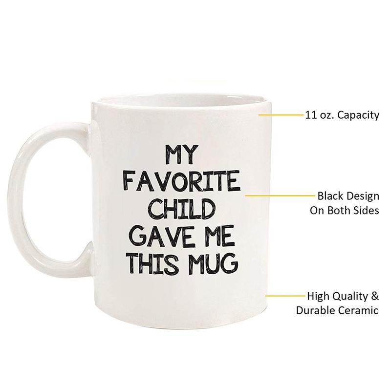 Mugs My Favorite Child Gave Me This Funny Coffee Mug - Mom & Dad Christmas Gifts Gag Xmas Present Idea From Daughter, Son, Kid