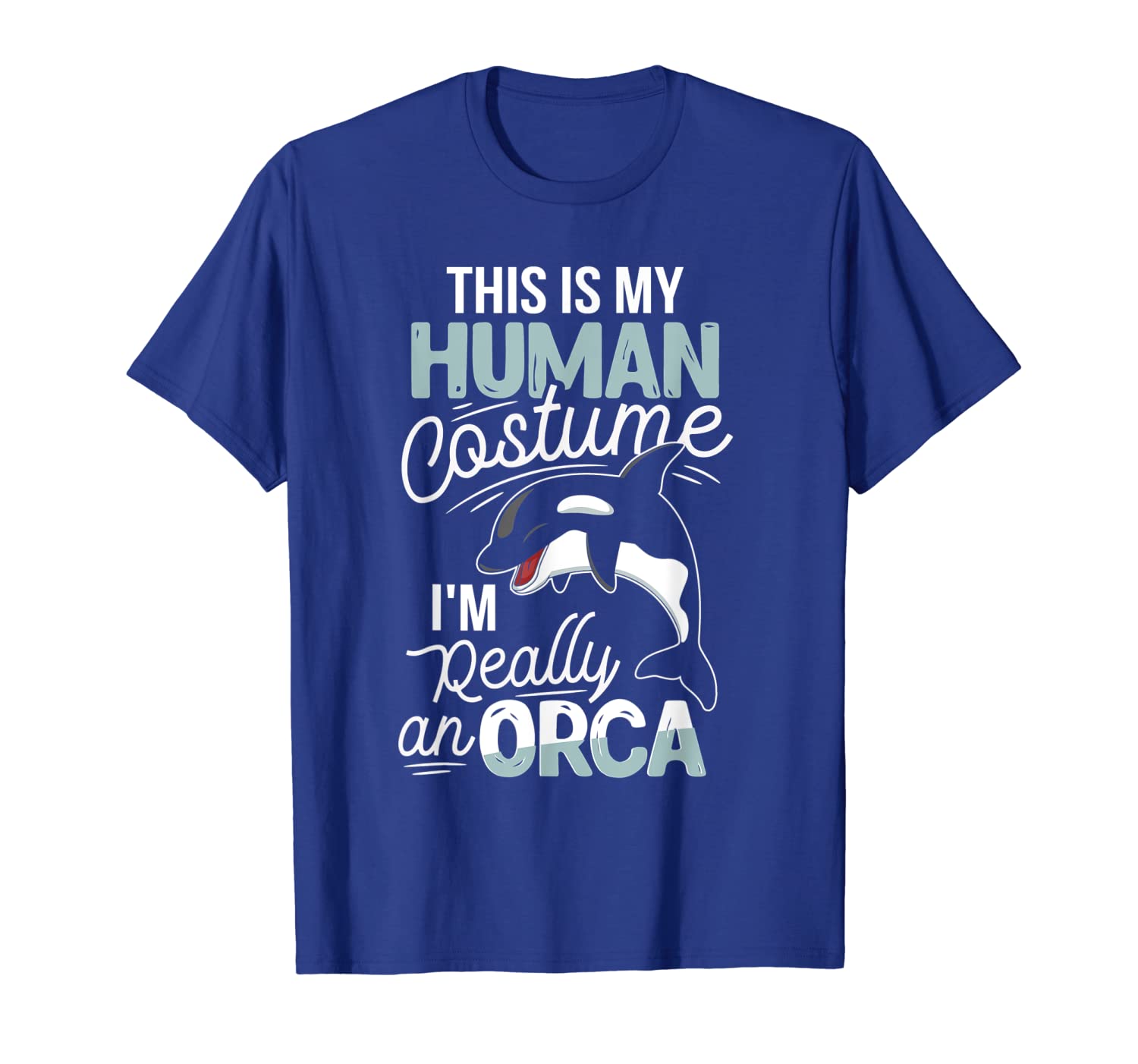 Orca Whale This is My Human Costume I'm Really An Orca T-Shirt, White;black