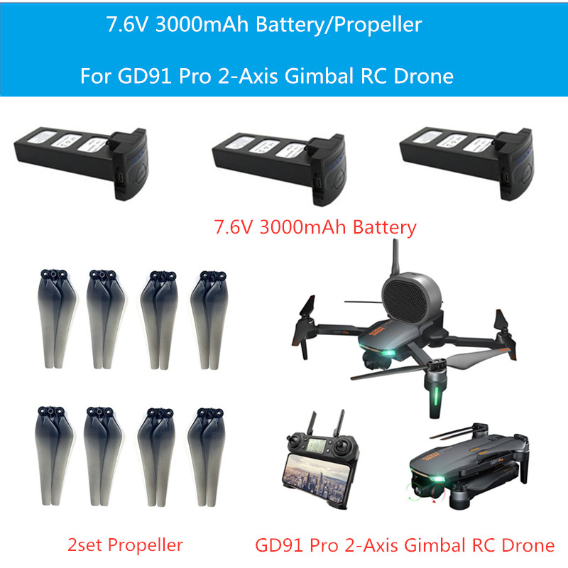 2PCS Or 3PCS 7.6V 3000MAH Battery/Propeller For GD91 Pro 2-Axis Gimbal WIFI FPV RC Drone GD91 Pro Accessories And Main Blades
2PCS Or 3PCS 7.6V 3000MAH Battery/Propeller For GD91 Pro 2-Axis Gimbal WIFI FPV RC Drone GD91 Pro Accessories And Main Blades