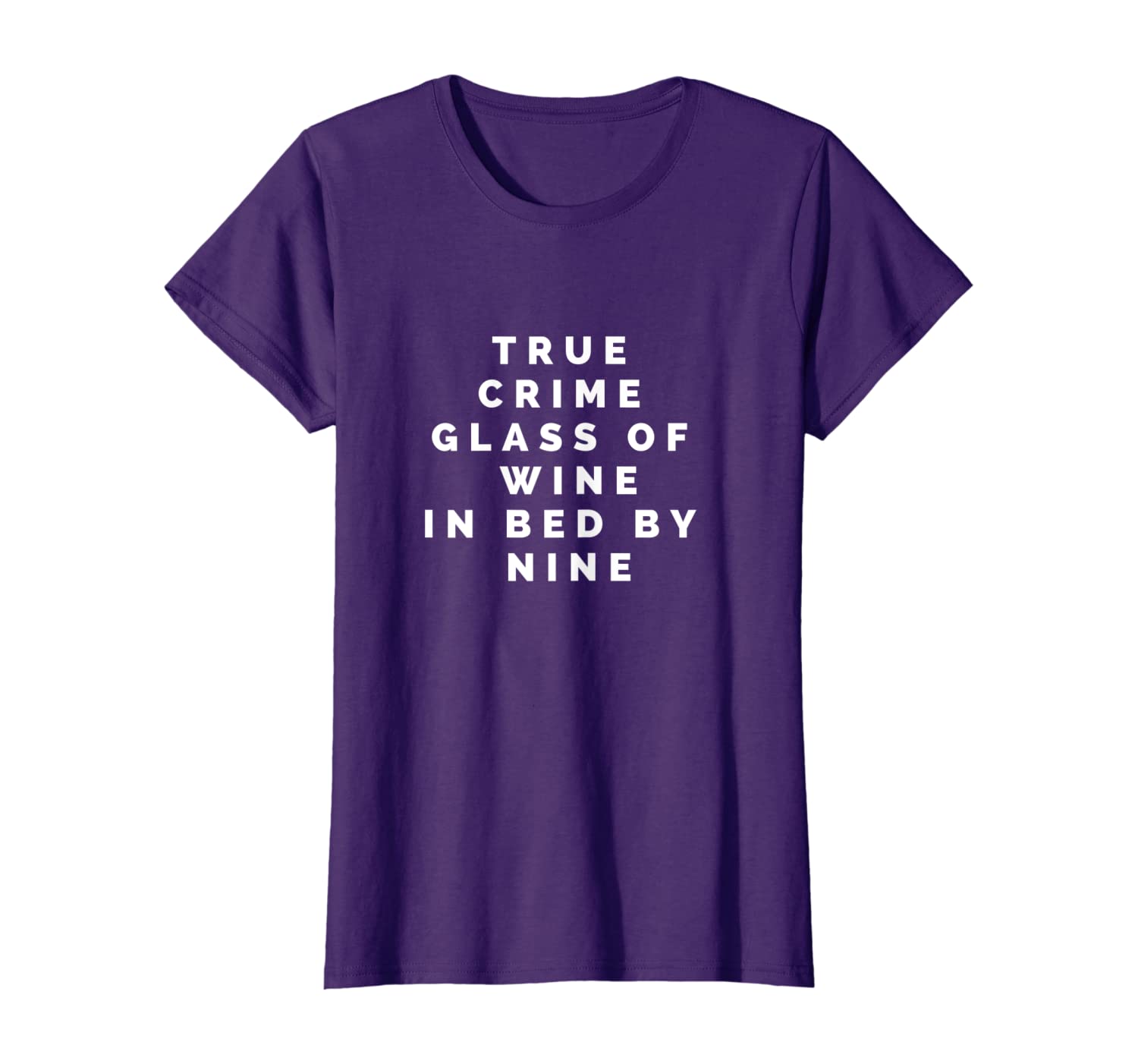 Womens True Crime Glass Of Wine In Bed By Nine Funny Quote Tshirt, White;black