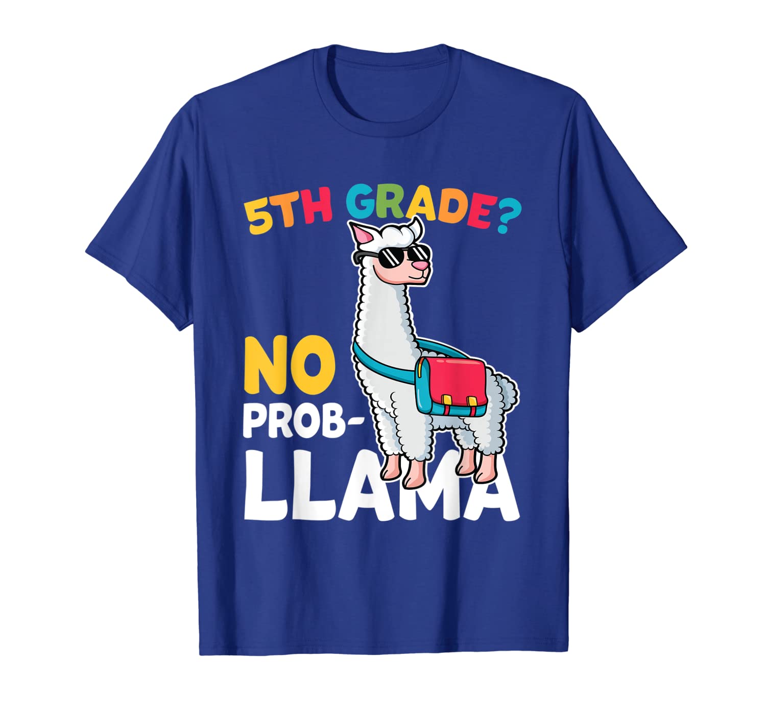 5th Grade No Prob-Llama Funny Back To School Llama Alpaca T-Shirt, White;black 
5th Grade No Prob-Llama Funny Back To School Llama Alpaca T-Shirt, White;black