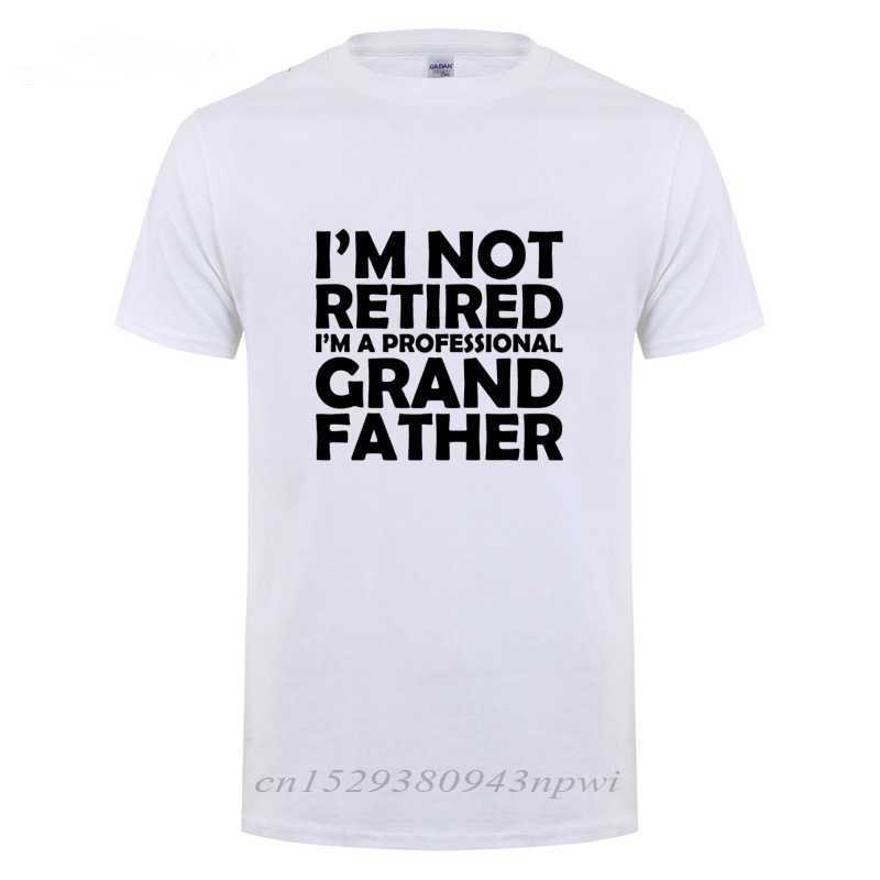 I'm Not Retired A Professional Grandpa Cotton T-Shirt T Shirt Father's Day Present Funny Birthday Gift For Grandfather 210629