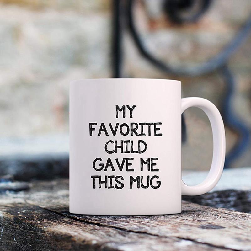 Mugs My Favorite Child Gave Me This Funny Coffee Mug - Mom & Dad Christmas Gifts Gag Xmas Present Idea From Daughter, Son, Kid