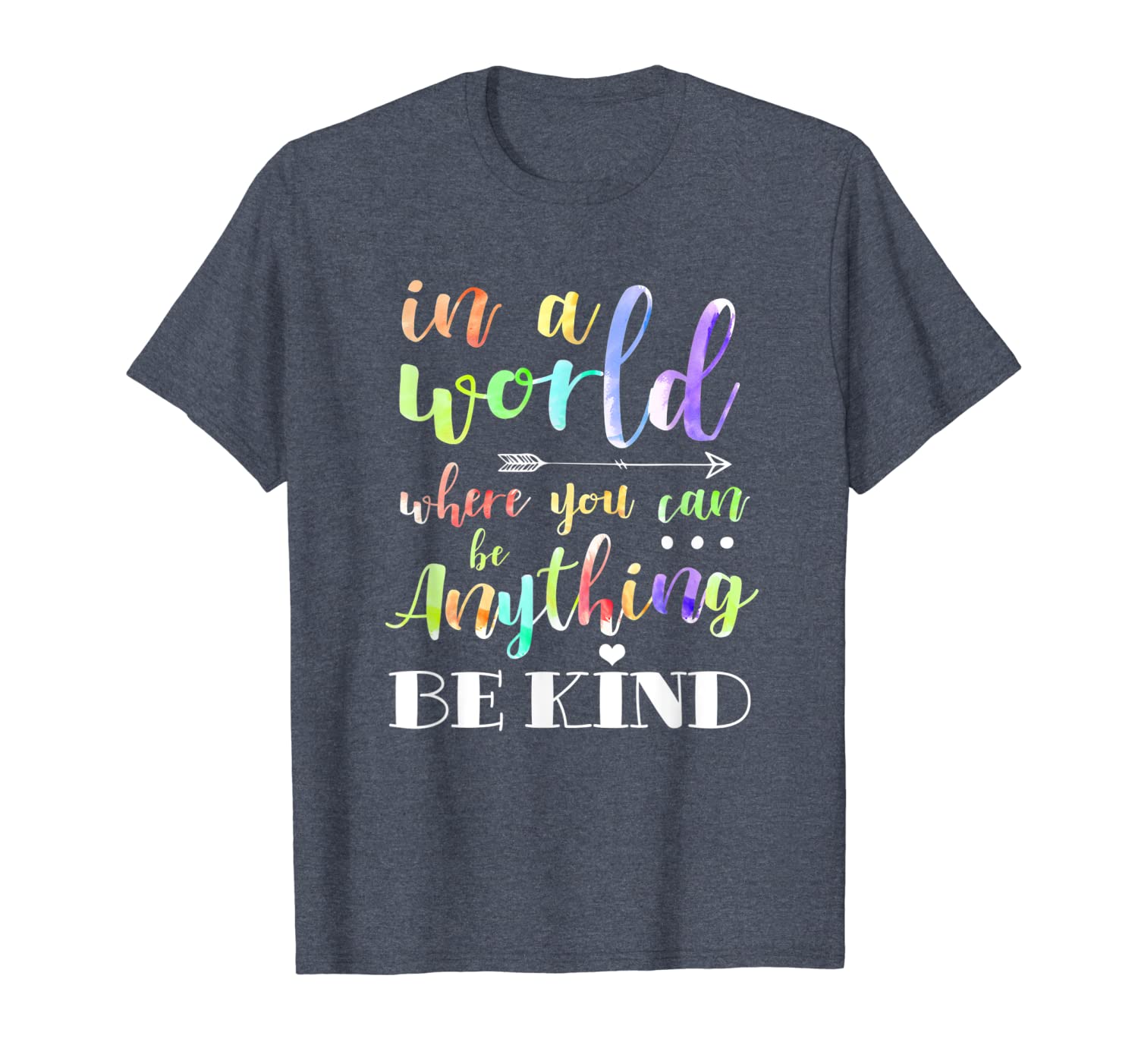 in a world where you can be anything be kind tshirt humanity, White;black
